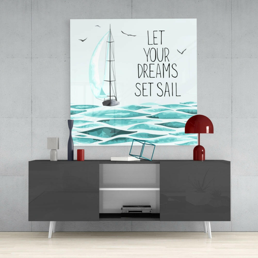 Let Your Dreams Set Sail Boat Glass Wall Art