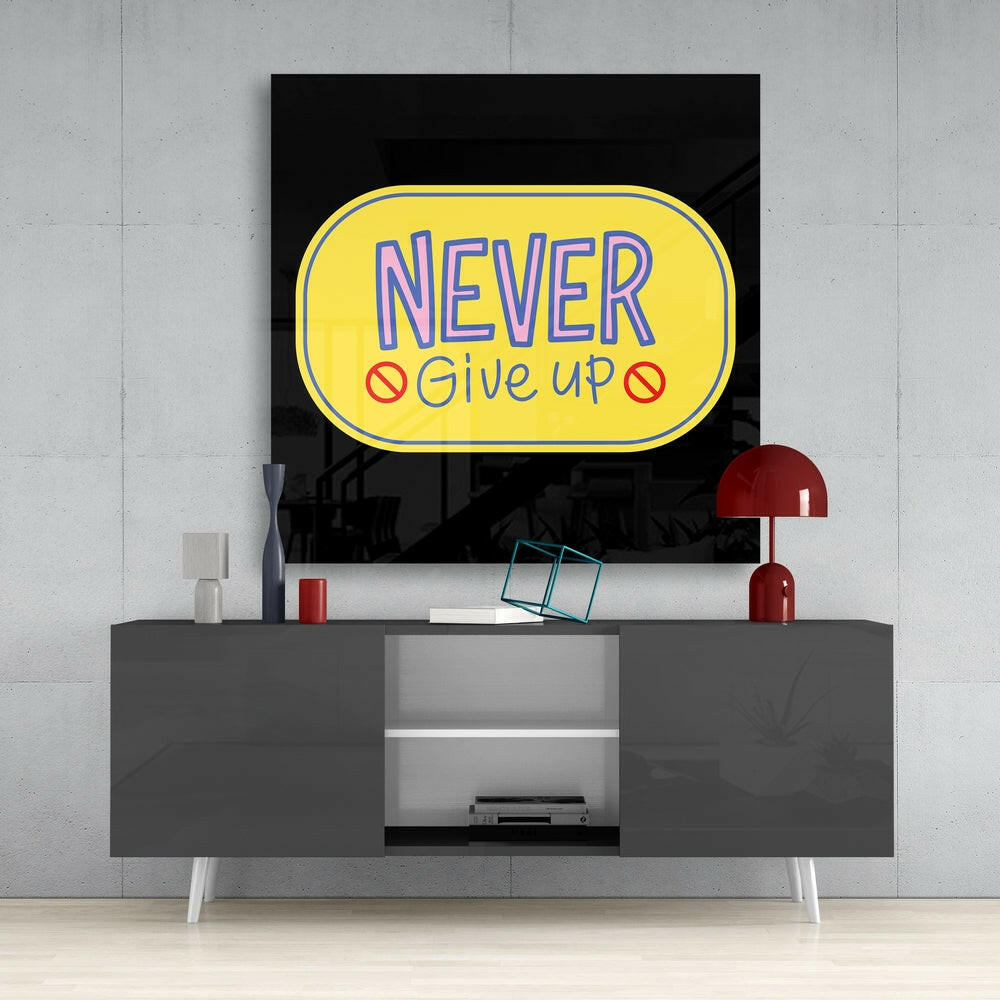Never Give Up Yellow Sticker Glass Wall Art