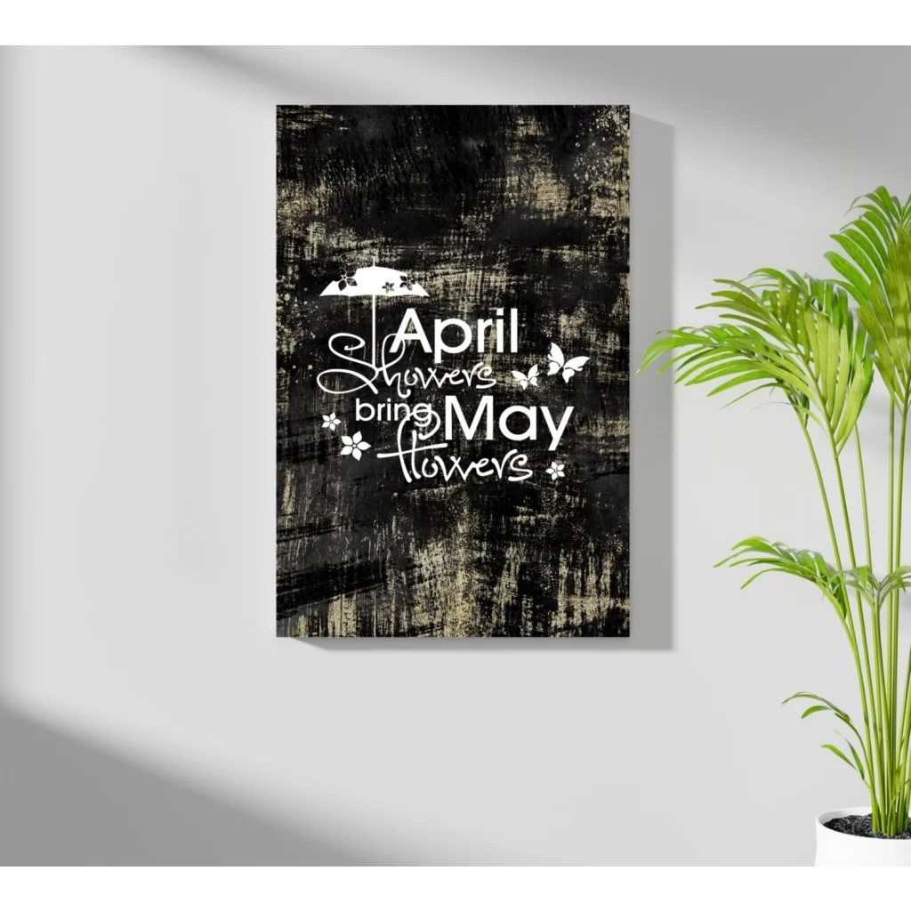 Black textured April Showers Bring May Flowers aluminum wall art with white cursive script, butterflies, flowers
