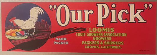Vintage red fruit crate label featuring a white rooster beside a bowl of fruit, with "Our Pick" text and Loomis Fruit Growers