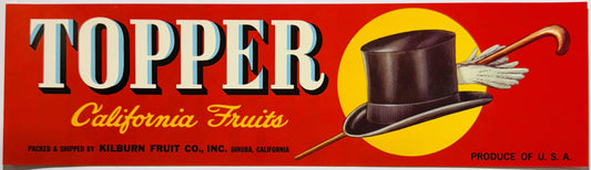 Vintage Topper California Fruits crate label with red background, top hat and cane imagery, yellow circle, black text, Kilbur