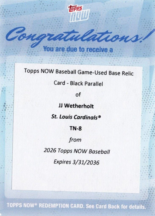 Front of blue redemption card congratulating winner of JJ Wetherholt St. Louis Cardinals baseball relic card from 2026 Topps NOW.
