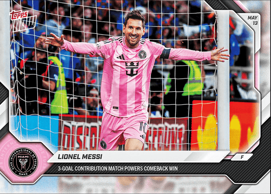 Lionel Messi in pink Inter Miami jersey celebrating with arms outstretched in front of goal net, Topps trading card with May 13 date and comeback win description.