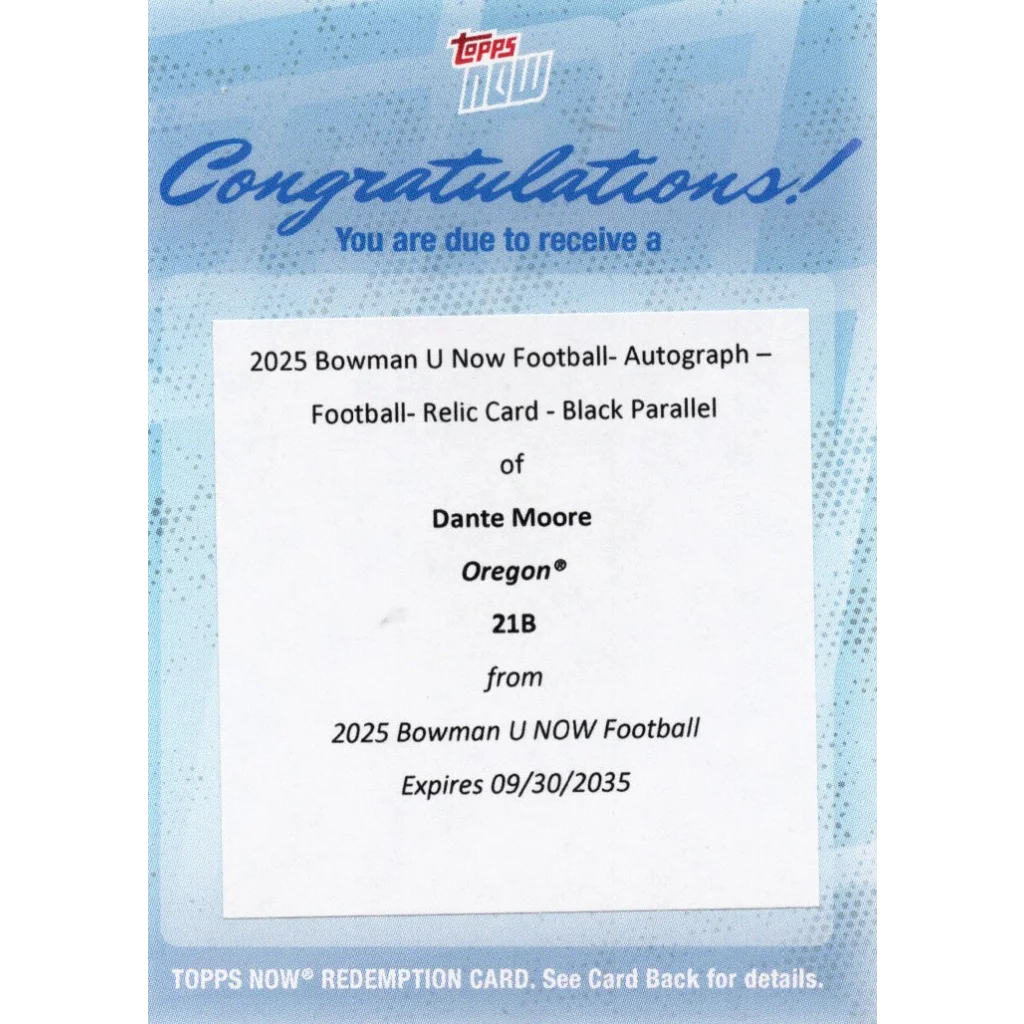 2025 Topps Bowman U Now Dante Moore #21B Football Auto Relic Black /10 Redemption Oregon Ducks Rookie RC Football Card