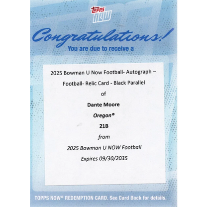 2025 Topps Bowman U Now Dante Moore #21B Football Auto Relic Black /10 Redemption Oregon Ducks Rookie RC Football Card