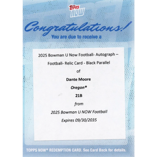2025 Topps Bowman U Now Dante Moore #21B Football Auto Relic Black /10 Redemption Oregon Ducks Rookie RC Football Card