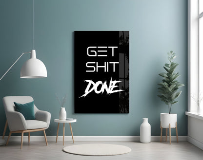 Get Shit Done Black Glass Wall Art