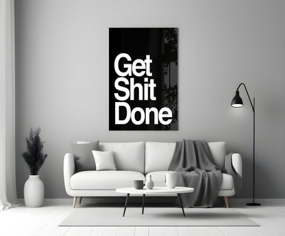 Get Shit Done Bold Black Glass Wall Art