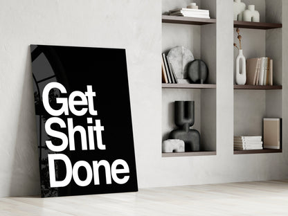 Get Shit Done Bold Black Glass Wall Art
