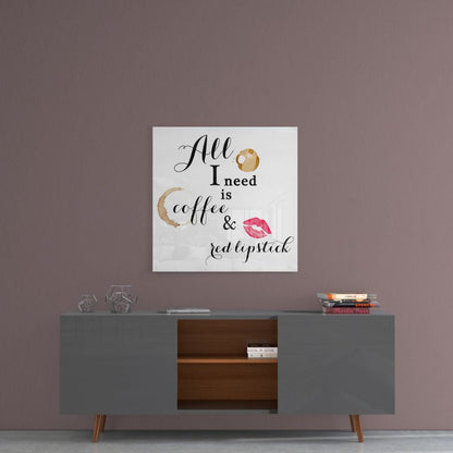 Square glass wall art with "All I need is coffee & red lipstick" text and watercolor coffee and lip illustrations displayed above gray mid-century modern credenza.