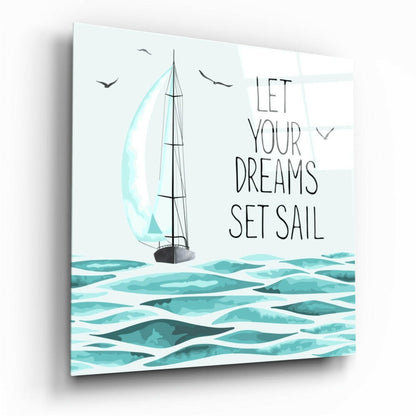 Let Your Dreams Set Sail Boat Glass Wall Art