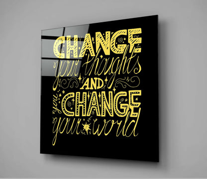 Yellow Change Your Thoughts Lettering Glass Wall Art