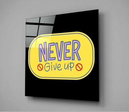 Never Give Up Yellow Sticker Glass Wall Art