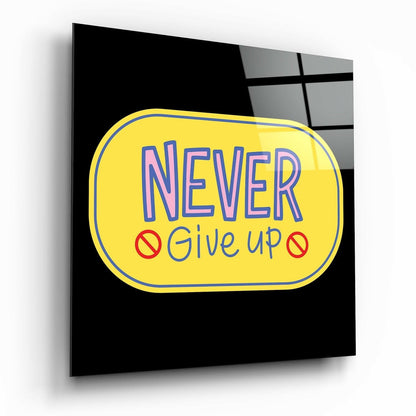 Never Give Up Yellow Sticker Glass Wall Art