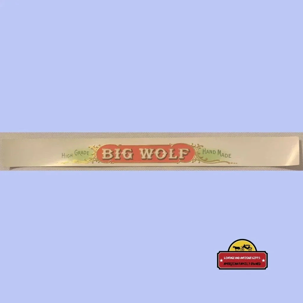 Wooden sign with BIG WOLF in red on an Antique Vintage Cigar Label Strip