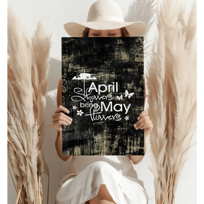Black rustic April Showers Bring May Flowers aluminum wall art poster