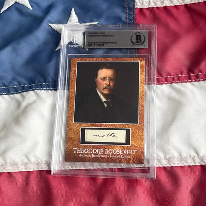 Graded Theodore Roosevelt trading card with authentic Roosevelt words handwriting