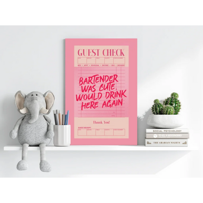 Playful pink guest check aluminum print with Bartender Was Cute text