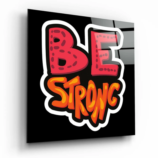 Fiery Be Strong Glass Wall Art with Bold Graffiti Lettering | Insigneart USA | vintageantiquesgifts.com