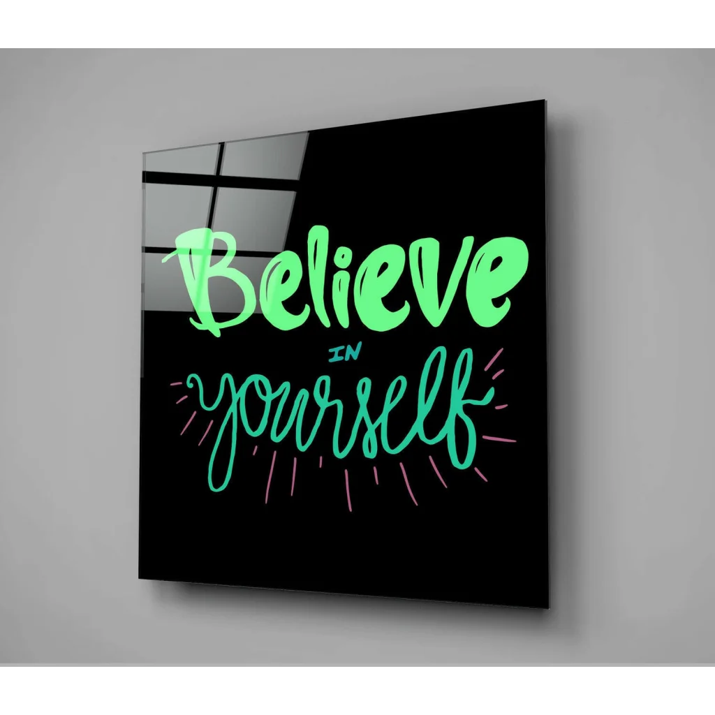 Black canvas Believe in Yourself glass wall art poster with green teal text