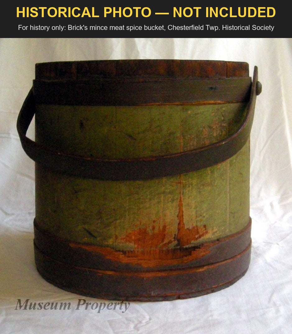 Brick's mince meat spice bucket, green painted wood with dark bands and a bentwood handle; Chesterfield Township Historical Society photo, for history only, not included.