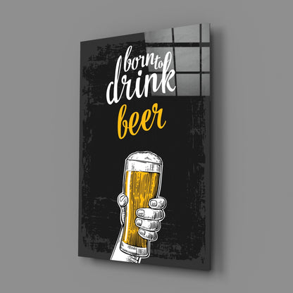 Born To Drink Beer Raised Glass Wall Art
