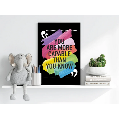 Vibrant insigne aluminum prints quote: you are more capable than you know