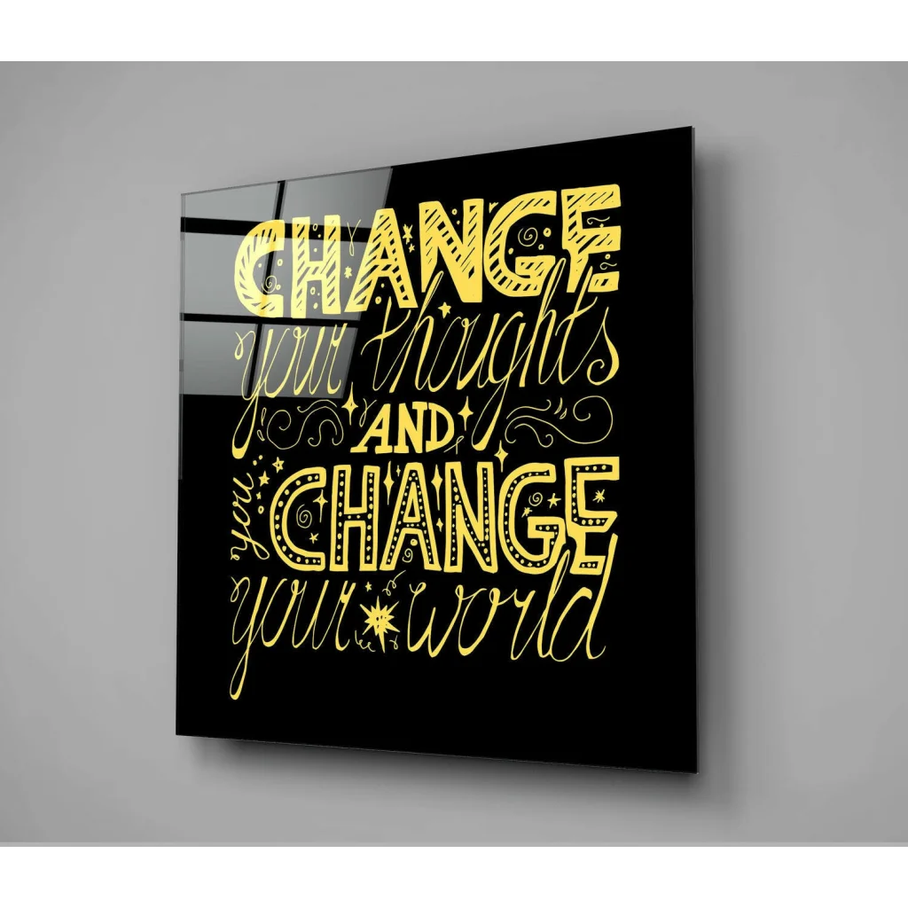 Black glass wall art with gold foil quote: Change your thoughts and change your world