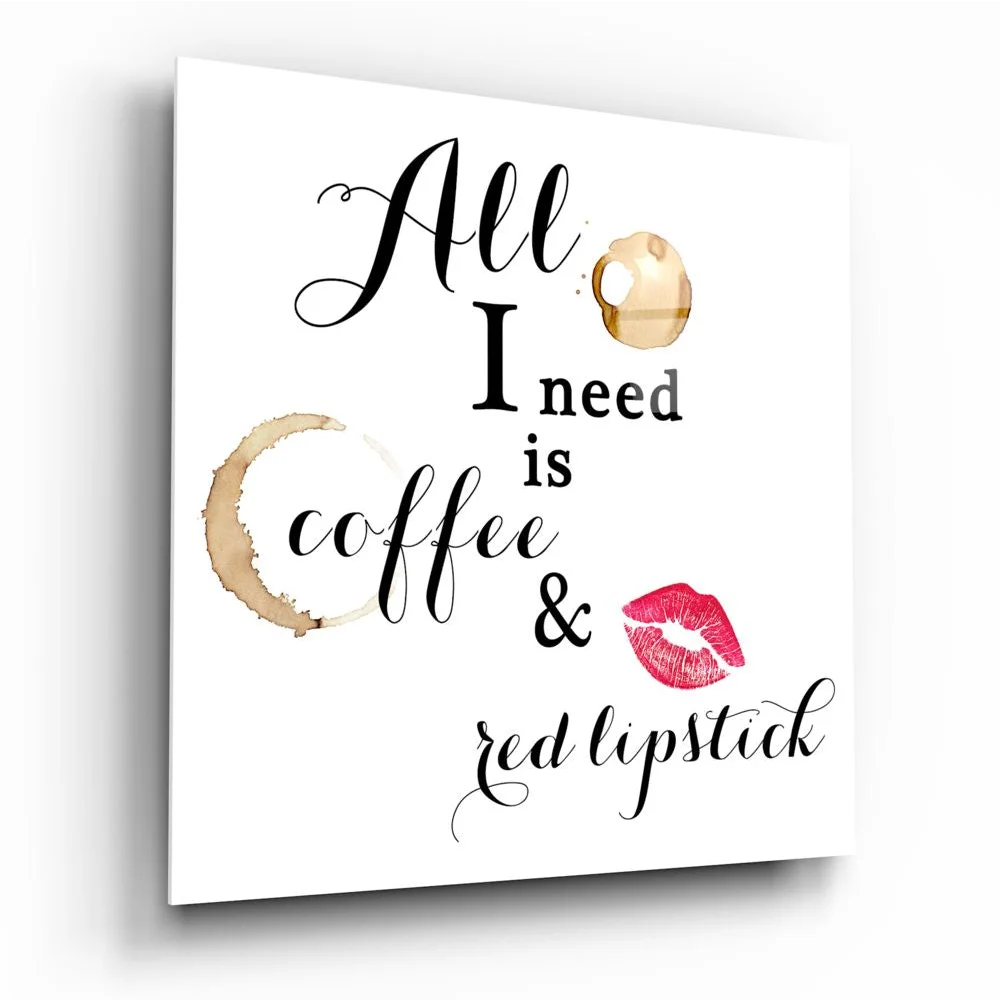 Coffee & Lipstick Tempered Glass Art with Phrase on White Canvas