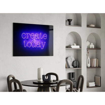 Purple glowing Create Today neon glass wall art sign in modern interior