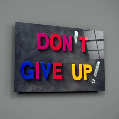 Vibrant 3D glass wall art sign with bold Dont give up letters on blackboard background