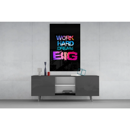 Vibrant neon glass wall art with Work Hard Dream Big graffiti text