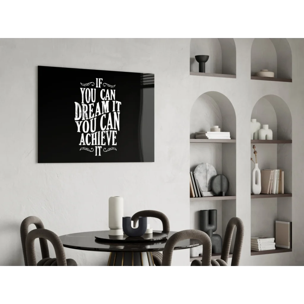 Black glass wall art with dream it achieve it quote in white typography