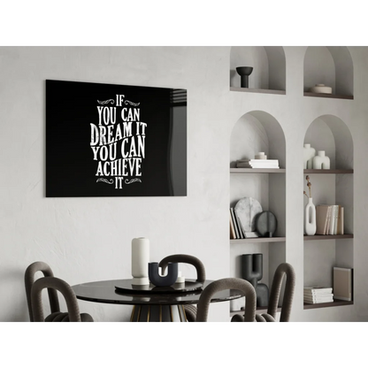 Black glass wall art with dream it achieve it quote in white typography