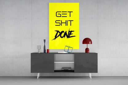 Get Shit Done Yellow Glass Wall Art