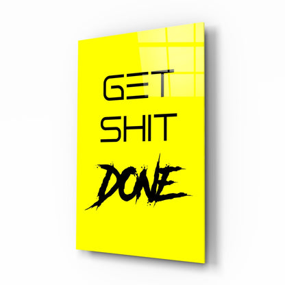 Get Shit Done Yellow Glass Wall Art
