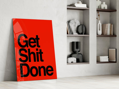Get Shit Done Bold Red Glass Wall Art