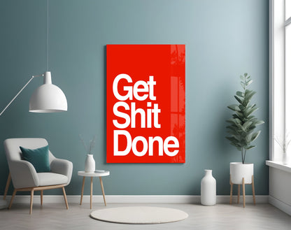 Get Shit Done Bold White Glass Wall Art
