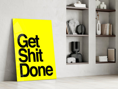 Get Shit Done Bold Yellow Glass Wall Art