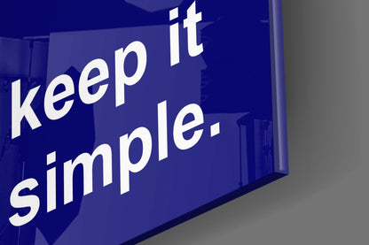 Keep It Simple Navy Blue Slogan Glass Wall Art