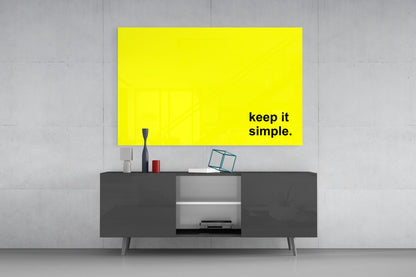 Keep It Simple Bright Yellow Slogan Glass Wall Art