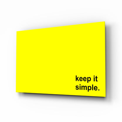 Keep It Simple Bright Yellow Slogan Glass Wall Art
