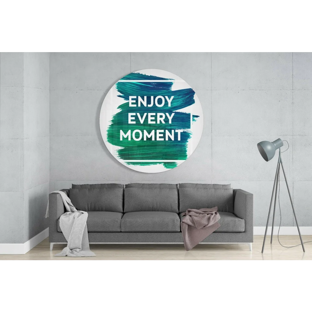 Green white tempered glass art with Enjoy Every Moment brushstrokes