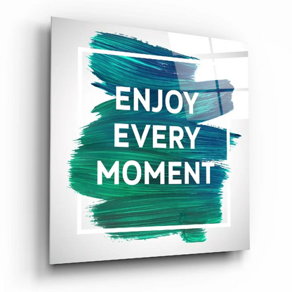 Teal Green Brushstroke Glass Wall Art Enjoy Every Moment | Insigneart USA | vintageantiquesgifts.com