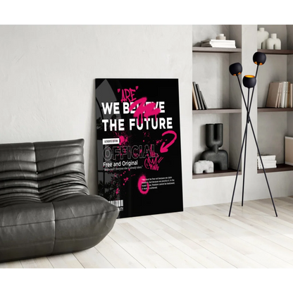 Stunning glass wall art with black poster and bold white pink text we believe the future