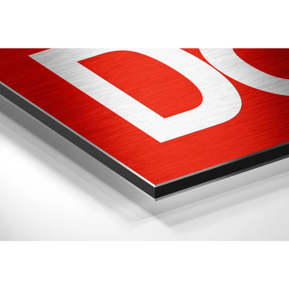 Red and white do not sign on brushed aluminium dibond motivational wall art