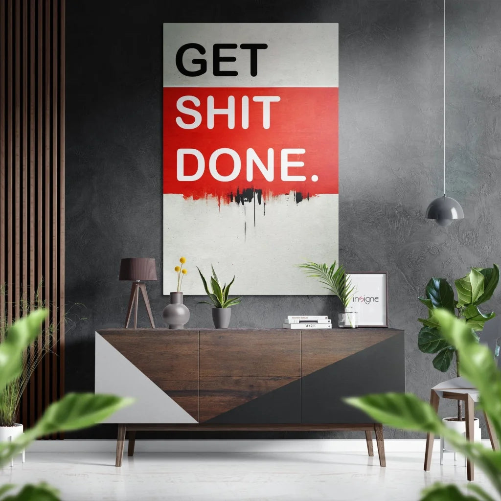 Get Shit Done Brushed Aluminium Dibond Wall Art | Insigneart USA | vintageantiquesgifts.com