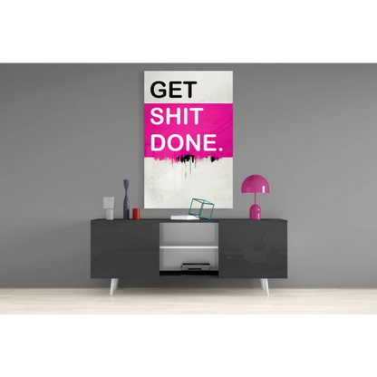 Bold pink Get Shit Done motivational wall art canvas print with dripping paint