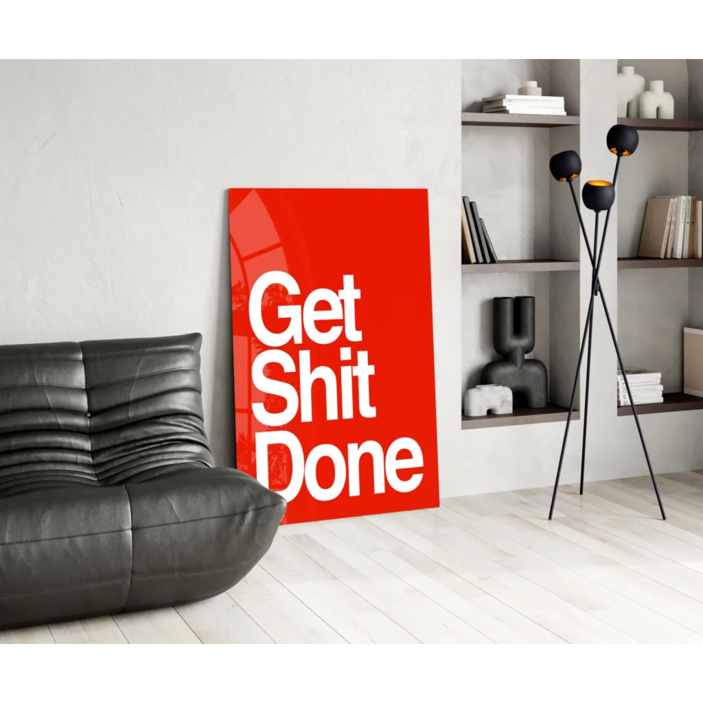 Vibrant red glass wall art poster saying get shit done in bold white text