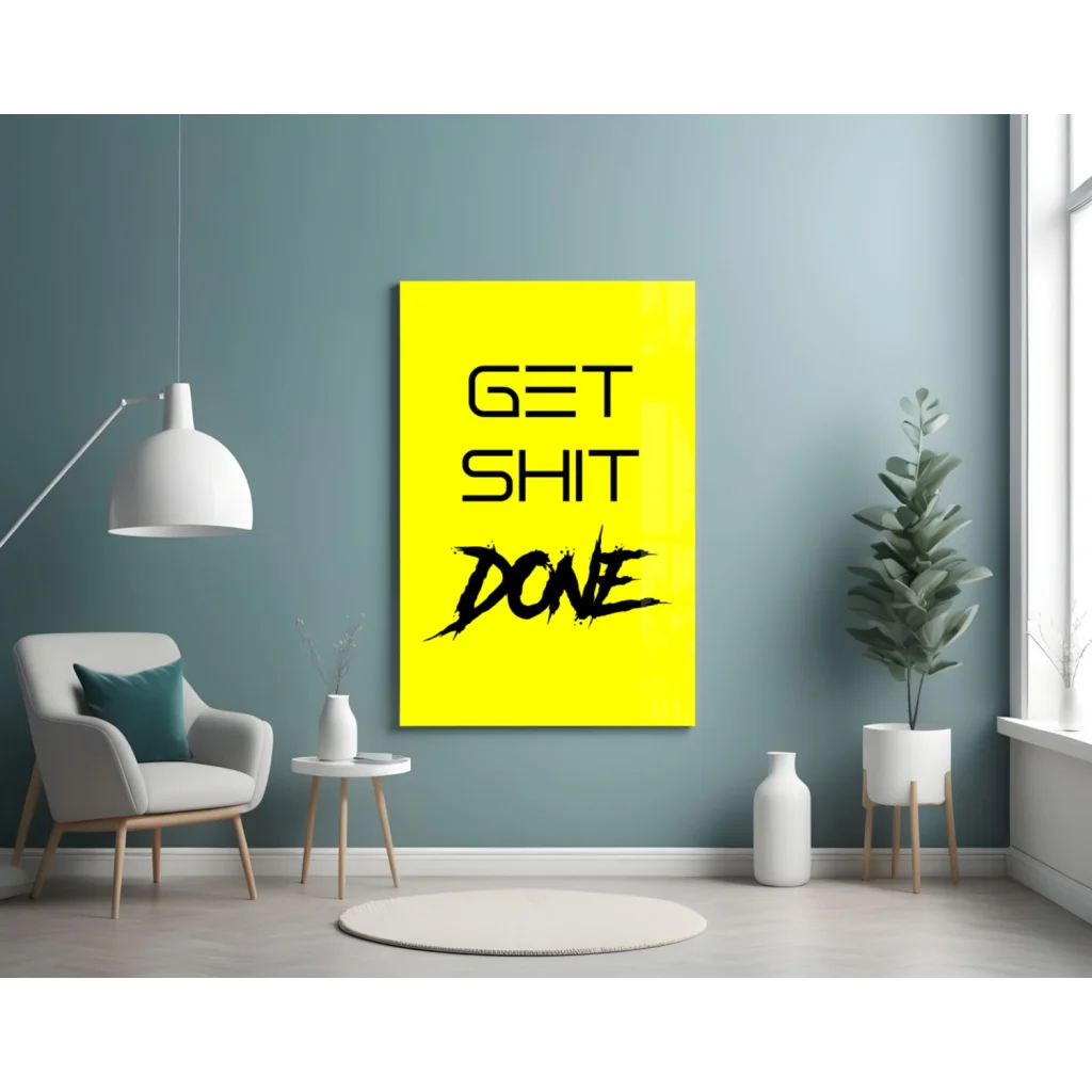Get Shit Done Yellow Glass Wall Art Motivational Decor | Contemporary Home Wall Art | vintageantiquesgifts.com